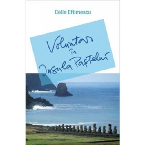Voluntar in Insula Pastelui - Cella Eftimescu