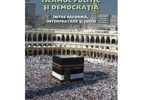 Islamul politic si democratia, Intre reforma, interpretare si jihad - Mihaela Matei