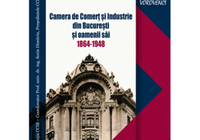 Camera de Comert si Industrie din Bucuresti si oamenii sai 1864-1948 - Ion Vorovenci