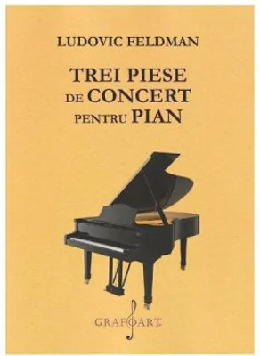 Trei piese de concert pentru pian - Ludovic Feldman
