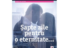 Sapte zile pentru o eternitate