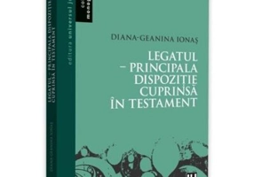 Legatul. Principala dispozitie cuprinsa in testament - Diana Geanina Ionas