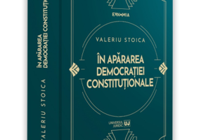 In apararea democratiei constitutionale. Interviuri si alte texte 2009-2023 - Valeriu Stoica