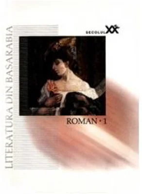 Literatura din Basarabia, secolul 20. Roman 1 - Mihai Cimpoi