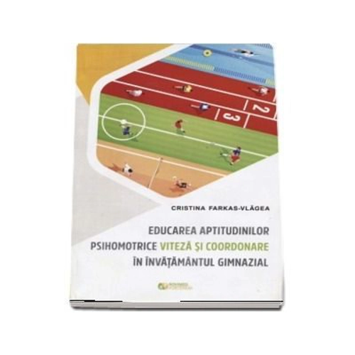 Educarea aptitudinilor psihomotrice viteza si coordonare in invatamantul gimnazial﻿