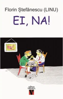 Ei, na! - Florin Stefanescu
