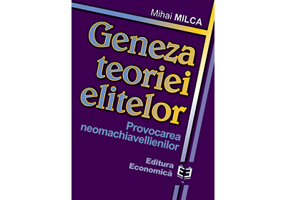 Geneza teoriei elitelor. Provocarea neomachiavellienilor