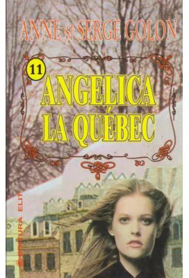 Angelica la Quebec vol. 1 - Anne Golon, Serge Golon