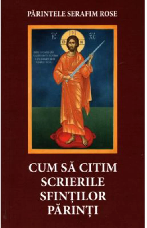 Cum sa citim scrierile Sfintilor Parinti - Serafim Rose