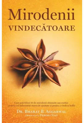 Mirodenii vindecatoare - Bharat B. Aggarwal, Debora Yost