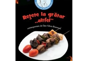 Retete la gratar "altfel" - Dan-Silviu Boerescu