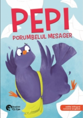 Pepi, porumbelul mesager. Editie bilingva, romana-engleza - Adina Lates