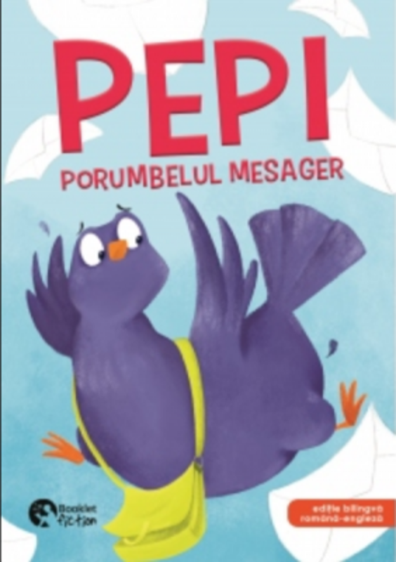 Pepi, porumbelul mesager. Editie bilingva, romana-engleza - Adina Lates