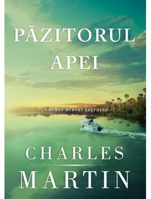 Pazitorul apei. Un roman Murphy Shepherd. Cartea 1 - Charles Martin