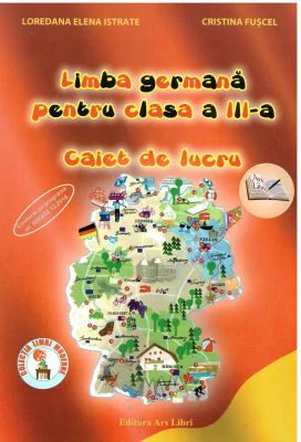 Limba germana. Caiet de lucru, pentru clasa a 3-a - Loredana Istrate