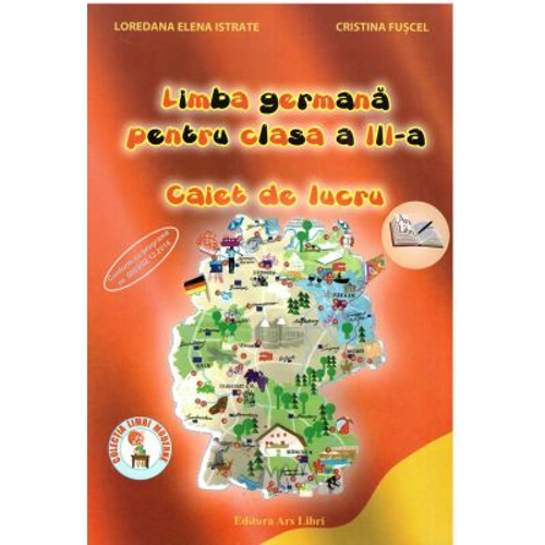 Limba germana. Caiet de lucru, pentru clasa a 3-a - Loredana Istrate