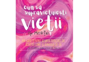 Cum sa supravietuiesti vietii si mortii - Robert Kopecky