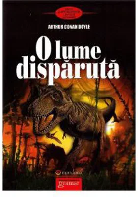 O lume disparuta - Sir Arthur Conan Doyle