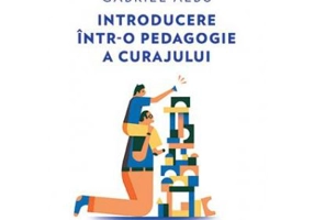 Introducere intr-o pedagogie a curajului