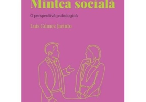 Volumul 31. Descopera Psihologia. Mintea sociala. O perspectiva psihologica