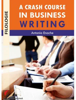 A crash course in business writing - Antonia Enache