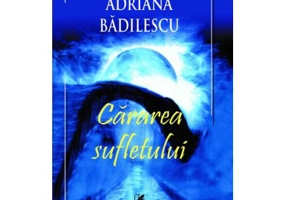 Cararea sufletului - Adriana Badilescu