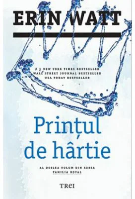 Printul de hartie. Al doilea volum din seria Familia Royal - Erin Watt