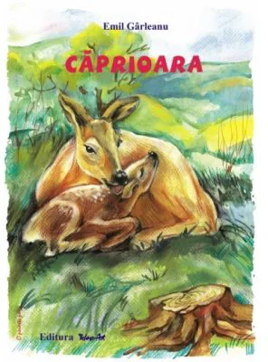 Caprioara. Poveste - Emil Garleanu, ilustratii Adriana Lucaciu