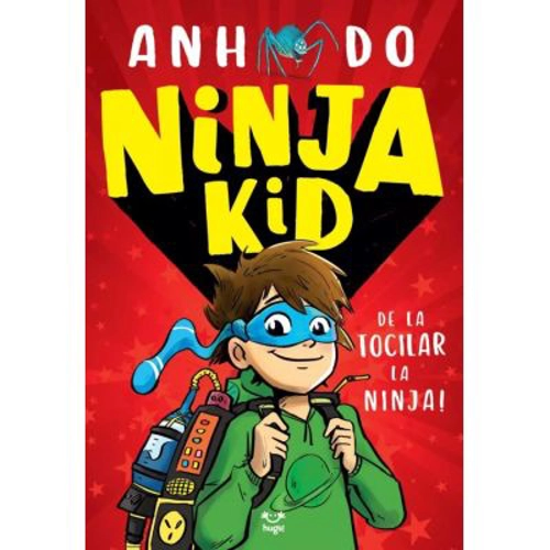 Ninja Kid 1. De la tocilar la Ninja! - Anh Do