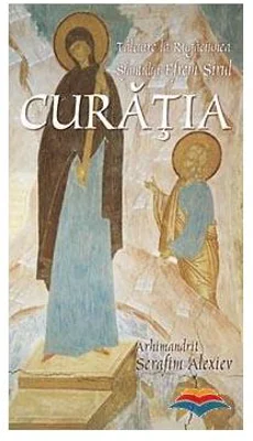 Curatia. Talcuire la rugaciunea sfantului Efrem Sirul - arhim. Serafim Alexiev