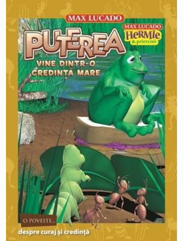 Puterea vine dintr-o credinta mare. Seria Hermie si prietenii - Max Lucado