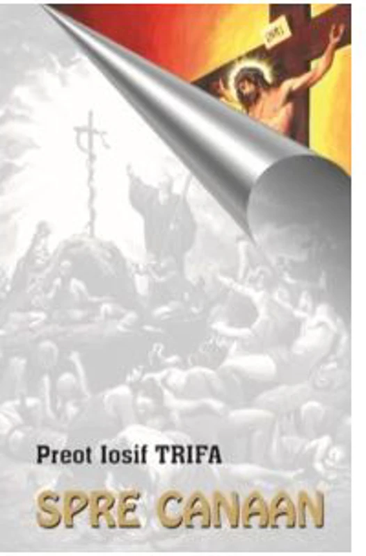 Spre Canaan - Preot Iosif Trifa