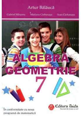 Algebra. Geometrie clasa a 7-a + Brosura. Rezultate, Indicatii, Solutii. Comentarii - Artur Balauca