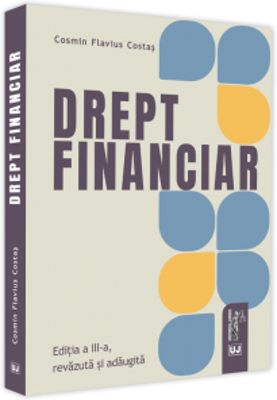 Drept financiar. Editia a III-a, revazuta si adaugita 2021 - Cosmin Flavius Costas