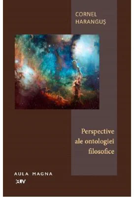 Perspective ale ontologiei filosofice - Cornel Harangus