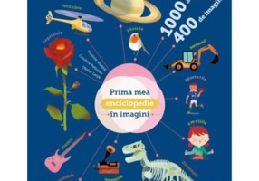 Prima mea enciclopedie in imagini - Larousse
