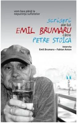 Scrisori ale lui Emil Brumaru catre Petre Stoica - Fabian Anton