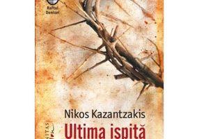 Ultima ispita a lui Hristos - Nikos Kazantzakis