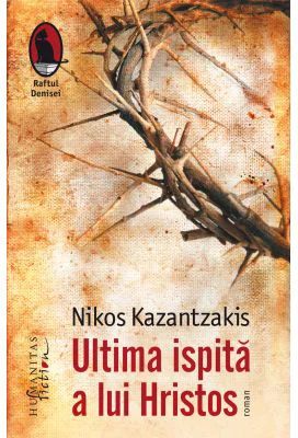 Ultima ispita a lui Hristos - Nikos Kazantzakis