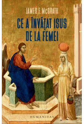 Ce a invatat Isus de la femei - James F. McGrath