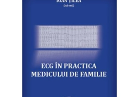 ECG in practica medicului de familie - Ioan Tilea