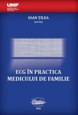 ECG in practica medicului de familie - Ioan Tilea