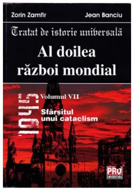 Al doilea razboi mondial vol. VII - Zorin Zamfir, Jean Banciu