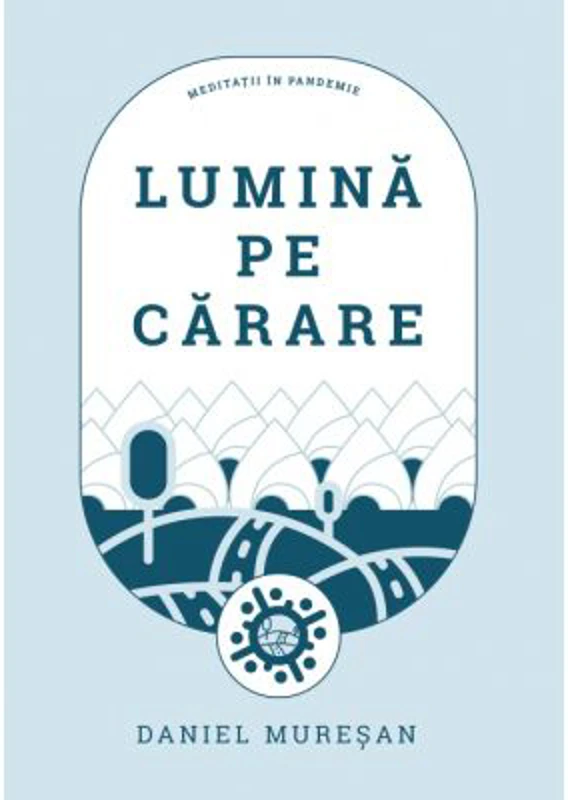Lumina pe carare - Daniel Muresan