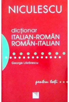 Dictionar italian-roman/roman-italian. Pentru toti (George Lazarescu)