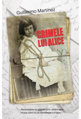 Crimele lui Alice - Guillermo Martinez