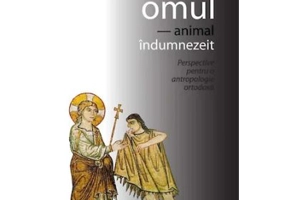 Omul, animal indumnezeit - Panayotis Nellas
