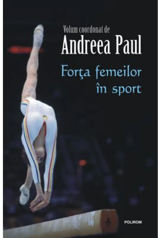 Forta femeilor in sport - Andreea Paul