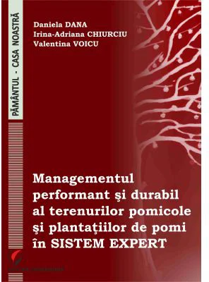 Managementul performant si durabil al terenurilor pomicole si plantatiilor de pomi in sistem expert - Daniela Dana