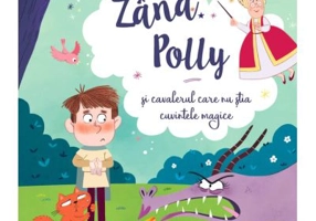 Zana Polly si cavalerul care nu stia cuvintele magice - Emmanuel Tredez
